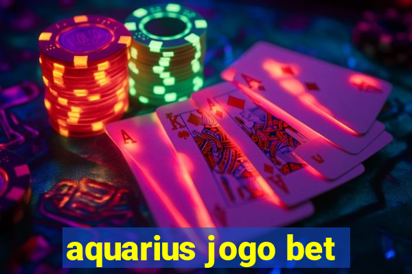 aquarius jogo bet